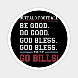 be good do good god bless go bills Magnet
